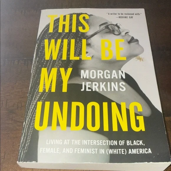 This Will Be My Undoing Book. By: Morgan Jerkins - Picture 1 of 2